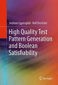 bokomslag High Quality Test Pattern Generation and Boolean Satisfiability