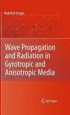 Wave Propagation and Radiation in Gyrotropic and Anisotropic Media 1