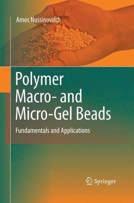 bokomslag Polymer Macro- and Micro-Gel Beads:  Fundamentals and Applications