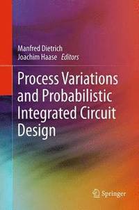 bokomslag Process Variations and Probabilistic Integrated Circuit Design