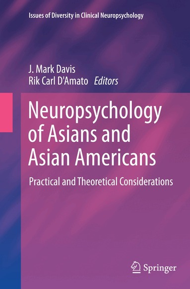 J. Mark Davis, Rik Carl D'Amato - Neuropsychology of Asians and Asian-Americans, Häftad