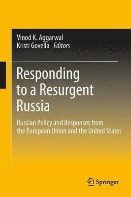 Vinod K. Aggarwal, Kristi Govella - Responding to a Resurgent Russia, Häftad