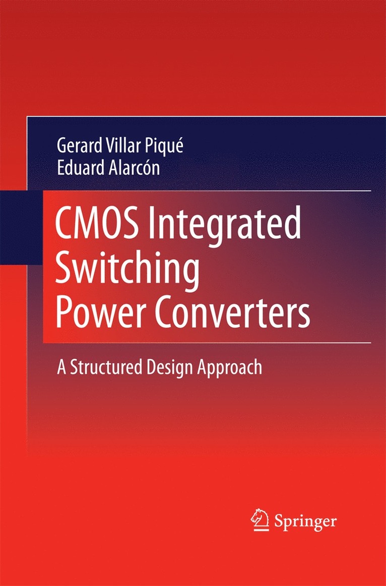Gerard Villar Piqué, Eduard Alarcón - CMOS Integrated Switching Power Converters, Häftad
