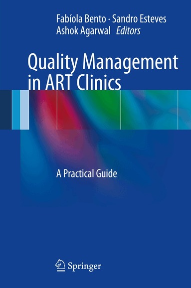 Fabiola Bento, Sandro Esteves, Ashok Agarwal - Quality Management in ART Clinics, Häftad