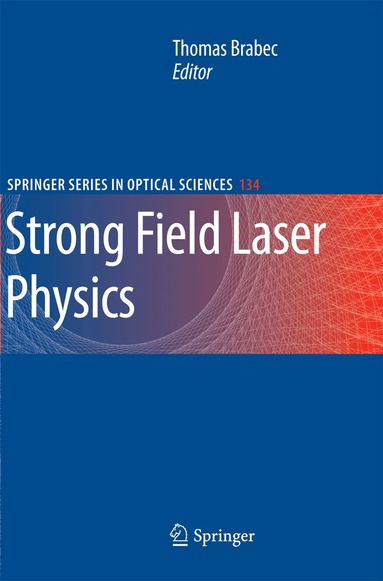 Thomas Brabec - Strong Field Laser Physics, Häftad
