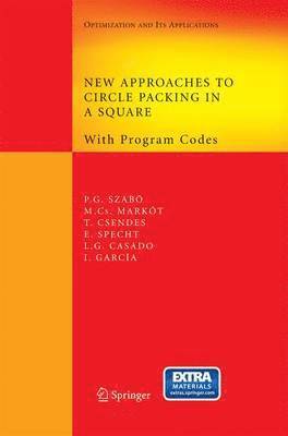 Péter Gábor Szabó, Mihaly Csaba Markót, Tibor Csendes, Eckard Specht, Leocadio G. Casado, Inmaculada García - New Approaches to Circle Packing in a Square, Häftad
