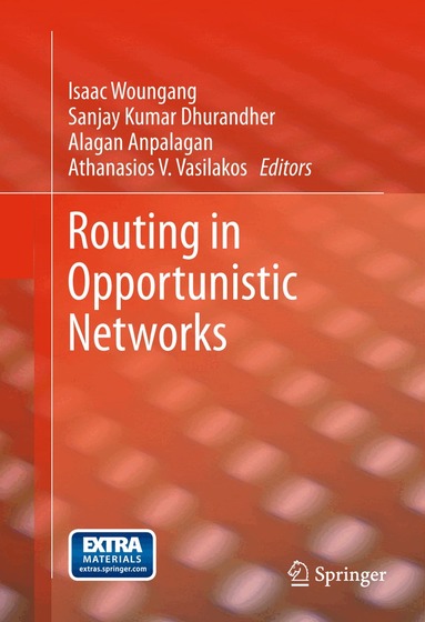 Isaac Woungang, Sanjay Kumar Dhurandher, Alagan Anpalagan, Athanasios V. Vasilakos - Routing in Opportunistic Networks, Häftad