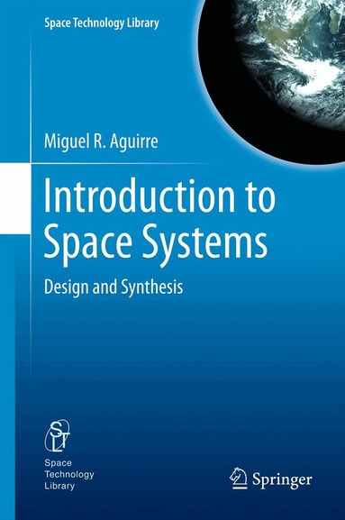 Miguel A. Aguirre - Introduction to Space Systems, Häftad