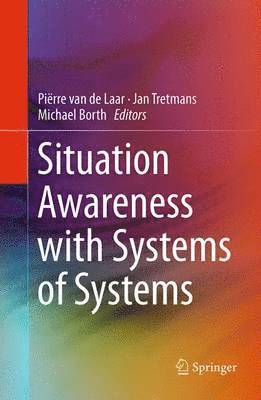 Situation Awareness with Systems of Systems 1