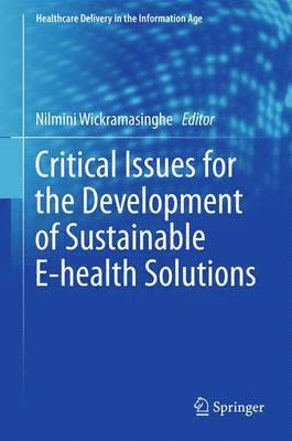Critical Issues for the Development of Sustainable E-health Solutions 1