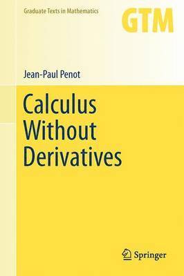 Calculus Without Derivatives