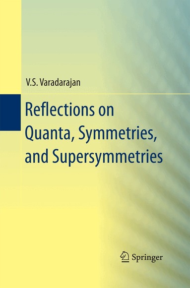 V.S. Varadarajan - Reflections on Quanta, Symmetries, and Supersymmetries, Häftad