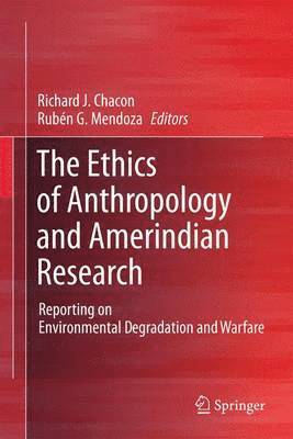 bokomslag The Ethics of Anthropology and Amerindian Research