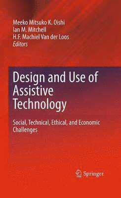 Meeko Mitsuko K. Oishi, Ian M. Mitchell, H. F. Machiel Van der Loos - Design and Use of Assistive Technology, Häftad