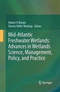 bokomslag Mid-Atlantic Freshwater Wetlands: Advances in Wetlands Science, Management, Policy, and Practice