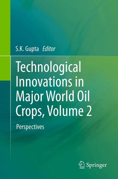 S.K. Gupta - Technological Innovations in Major World Oil Crops, Volume 2, Häftad
