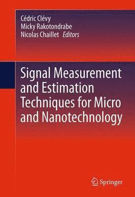 Signal Measurement and Estimation Techniques for Micro and Nanotechnology 1