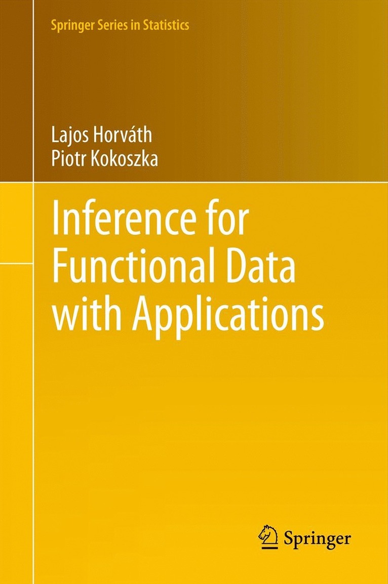 Lajos Horváth, Piotr Kokoszka - Inference for Functional Data with Applications, Häftad