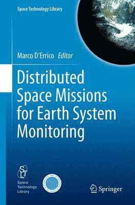 bokomslag Distributed Space Missions for Earth System Monitoring