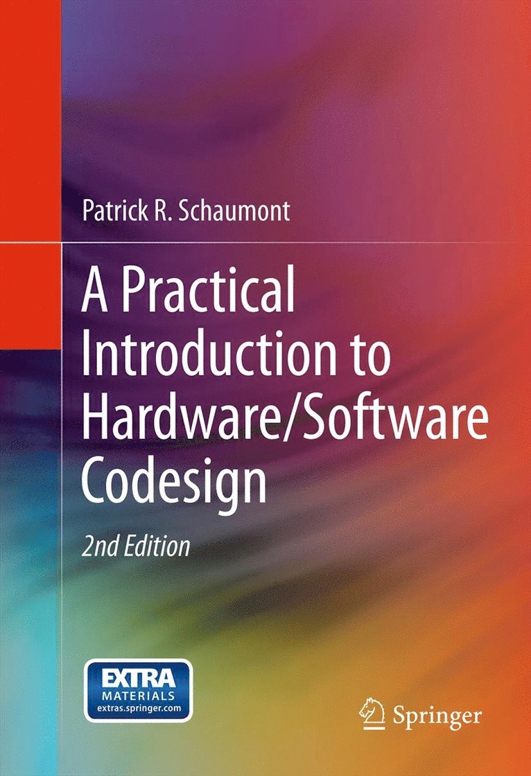 Patrick R. Schaumont - Practical Introduction to Hardware/Software Codesign, Häftad