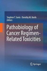 bokomslag Pathobiology of Cancer Regimen-Related Toxicities