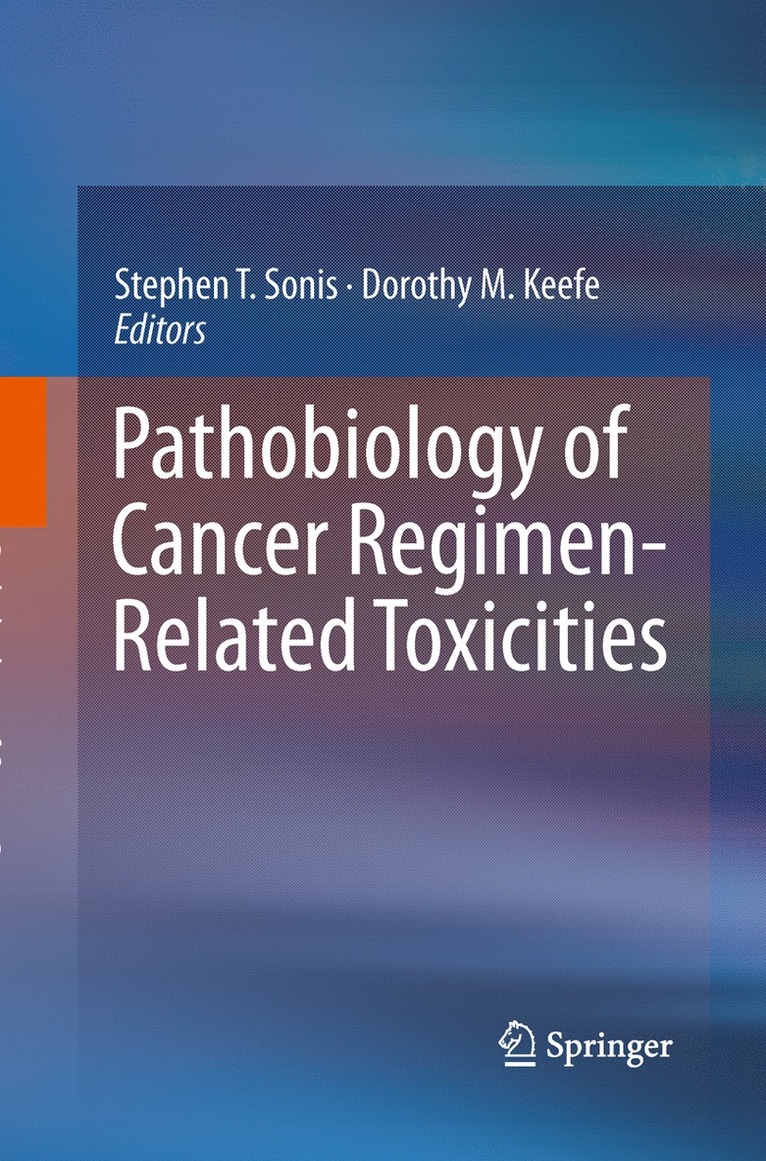 Stephen T. Sonis, Dorothy M. Keefe - Pathobiology of Cancer Regimen-Related Toxicities, Häftad