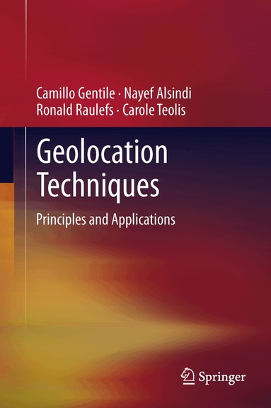 Camillo Gentile, Nayef Alsindi, Ronald Raulefs, Carole Teolis - Geolocation Techniques, Häftad