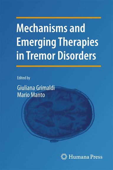 Giuliana Grimaldi, Mario Manto - Mechanisms and Emerging Therapies in Tremor Disorders, Häftad