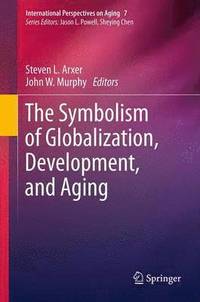 bokomslag The Symbolism of Globalization, Development, and Aging