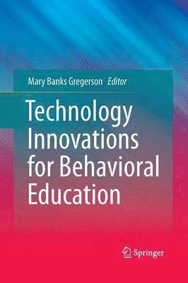 Technology Innovations for Behavioral Education 1