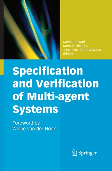 Mehdi Dastani, Koen V. Hindriks, John-Jules Meyer - Specification and Verification of Multi-agent Systems, Häftad
