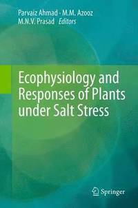 bokomslag Ecophysiology and Responses of Plants under Salt Stress