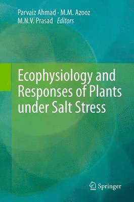 bokomslag Ecophysiology and Responses of Plants under Salt Stress