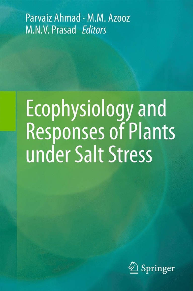 Parvaiz Ahmad, M.M. Azooz, M.N.V. Prasad, M. M. Azooz, M. N. V. Prasad - Ecophysiology and Responses of Plants under Salt Stress, Häftad