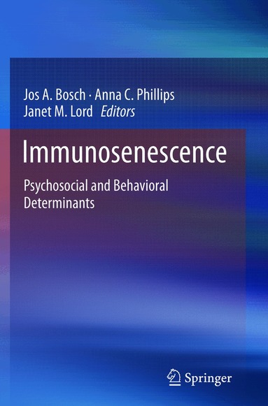 Jos A. Bosch, Anna C. Phillips, Janet M. Lord - Immunosenescence, Häftad
