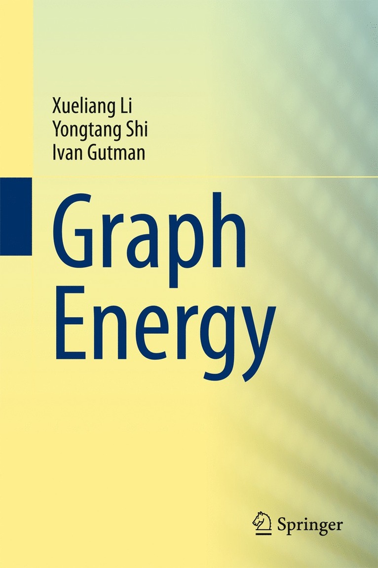 Xueliang Li, Yongtang Shi, Ivan Gutman - Graph Energy, Häftad