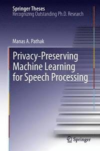bokomslag Privacy-Preserving Machine Learning for Speech Processing