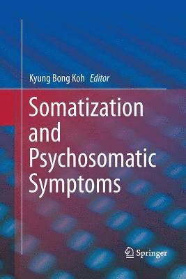Somatization and Psychosomatic Symptoms 1