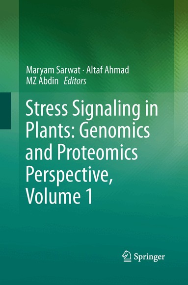 Maryam Sarwat, Altaf Ahmad, MZ Abdin - Stress Signaling in Plants: Genomics and Proteomics Perspective, Volume 1, Häftad