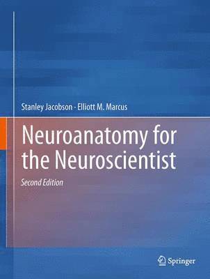 Neuroanatomy for the Neuroscientist 1