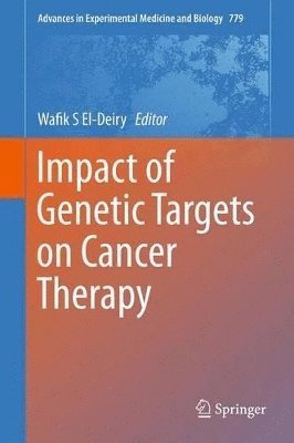 Wafik S El-Deiry, Wafik S. El-Deiry - Impact of Genetic Targets on Cancer Therapy, Häftad