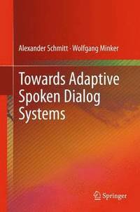 bokomslag Towards Adaptive Spoken Dialog Systems