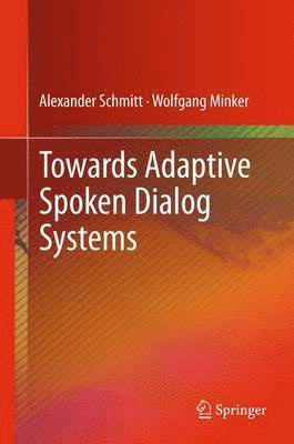 bokomslag Towards Adaptive Spoken Dialog Systems