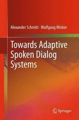 Towards Adaptive Spoken Dialog Systems 1