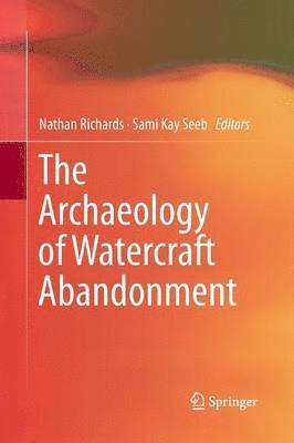 The Archaeology of Watercraft Abandonment 1