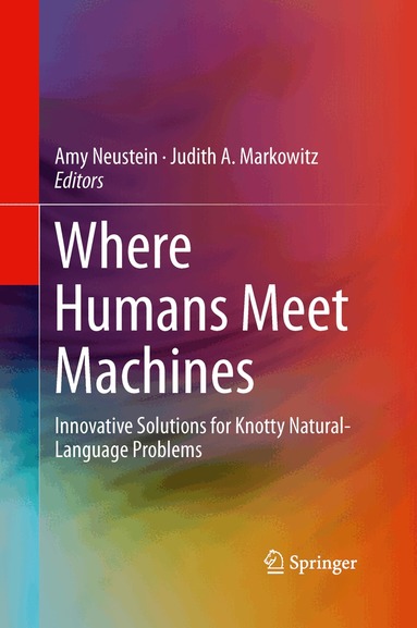 Amy Neustein, Judith A. Markowitz - Where Humans Meet Machines, Häftad
