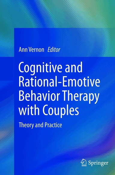 Ann Vernon - Cognitive and Rational-Emotive Behavior Therapy with Couples, Häftad