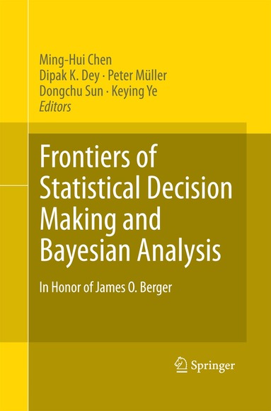Ming-Hui Chen, Peter Müller, Dongchu Sun, Keying Ye, Dipak K. Dey - Frontiers of Statistical Decision Making and Bayesian Analysis, Häftad