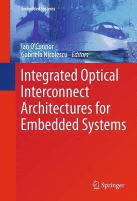 Integrated Optical Interconnect Architectures for Embedded Systems 1