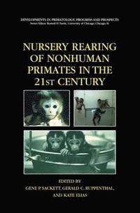 bokomslag Nursery Rearing of Nonhuman Primates in the 21st Century